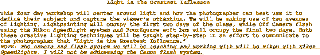 Light is the Greatest Influence